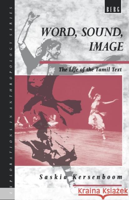 Word, Sound, Image: The Life of the Tamil Text Kersenboom, Saskia 9781859730089 Berg Publishers - książka