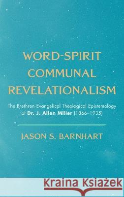 Word-Spirit Communal Revelationalism Jason S. Barnhart 9781666729023 Wipf & Stock Publishers - książka