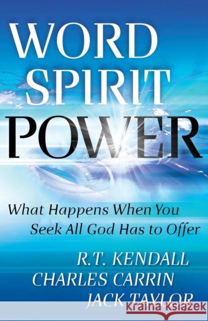 Word Spirit Power: What Happens When You Seek All God Has to Offer Kendall, R. T. 9780800795269 Chosen Books - książka