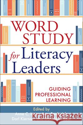 Word Study for Literacy Leaders: Guiding Professional Learning Anne C. Ittner Amy Frederick Darl Kiernan 9781462552757 Guilford Publications - książka