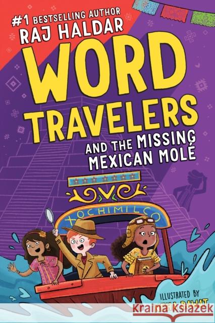 Word Travelers and the Missing Mexican Molé Haldar, Raj 9781728222080 Sourcebooks Explore - książka