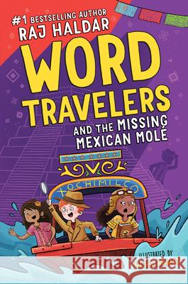 Word Travelers and the Missing Mexican Molé Haldar, Raj 9781728240855 Sourcebooks Explore - książka