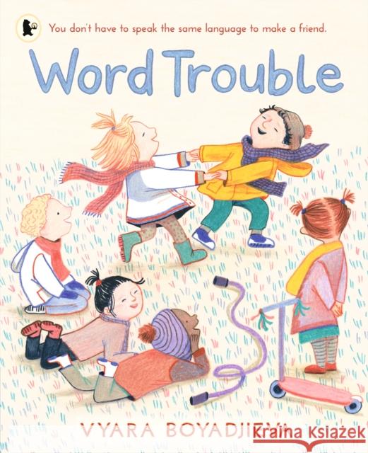 Word Trouble Vyara Boyadjieva 9781529516562 Walker Books Ltd - książka