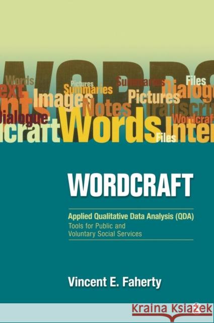 Wordcraft: Applied Qualitative Data Analysis (Qda):: Tools for Public and Voluntary Social Services Faherty, Vincent 9781412967624 Sage Publications (CA) - książka