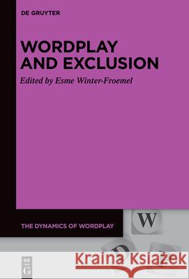 Wordplay and Exclusion Esme Winter-Froemel 9783111552897 de Gruyter - książka