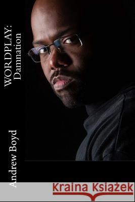 Wordplay: Damnation MR Andrew R. Boyd MR Aaron D. Stallwort MS Angela L. White 9781482651522 Createspace - książka