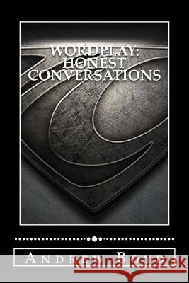 Wordplay: Honest Conversations MR Andrew R. Boyd 9781496105899 Createspace - książka