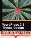 Wordpress 2.8 Theme Design Silver, Tessa Blakeley 9781849510080 Packt Publishing