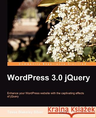 Wordpress 3.0 Jquery Blakeley Silver, Tessa 9781849511742 Packt Publishing - książka