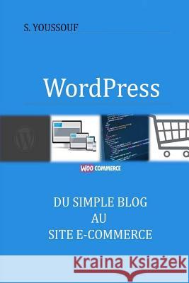 WordPress: du simple blog au site e-commerce S. Youssouf 9781519421159 Createspace - książka