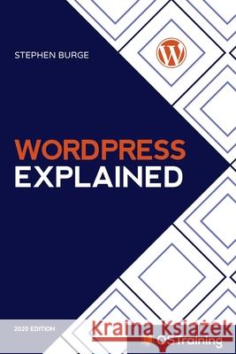 WordPress Explained: Your Step-by-Step Guide to WordPress Hill, Mikall Angela 9781973239192 Independently Published - książka