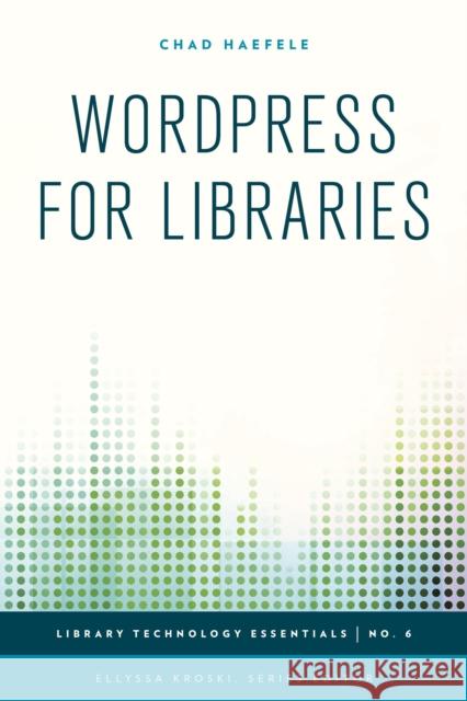 WordPress for Libraries Haefele, Chad 9781442253063 Rowman & Littlefield Publishers - książka