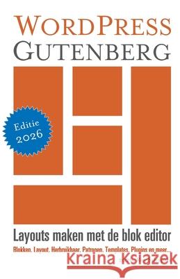WordPress Gutenberg: Layouts maken met de blok editor Roy Sahupala 9798344972824 Independently Published - książka
