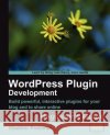 WordPress Plug-in Development (Beginner's Guide) Prelovac, Vladimir 9781847193599 Packt Publishing