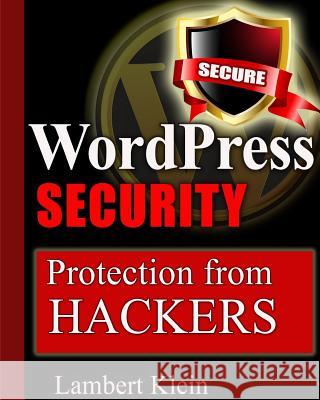 WordPress Security: Protection from Hackers Klein, Lambert 9781482537062 Createspace - książka