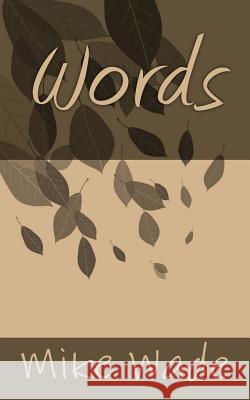 Words Mike David Wade 9781976153273 Createspace Independent Publishing Platform - książka