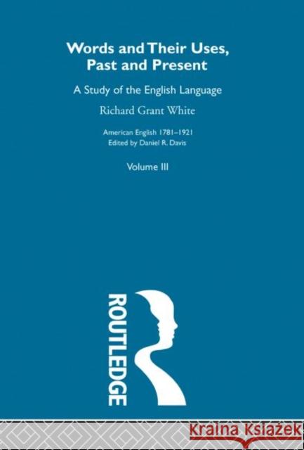 Words & Their Uses Past Presen Richard White 9780415279673 Routledge - książka