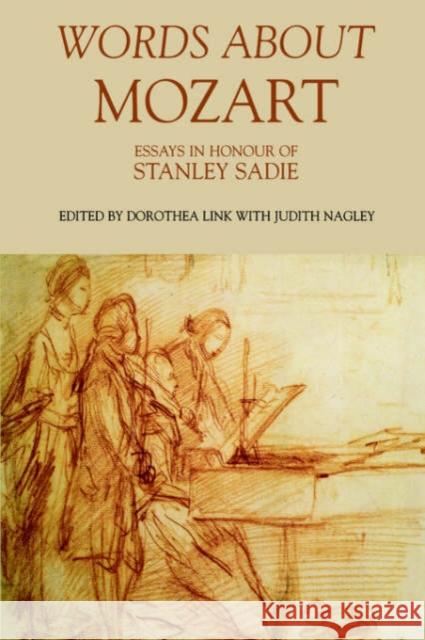 Words about Mozart: Essays in Honour of Stanley Sadie Link, Dorothea 9780851157948 Boydell Press - książka