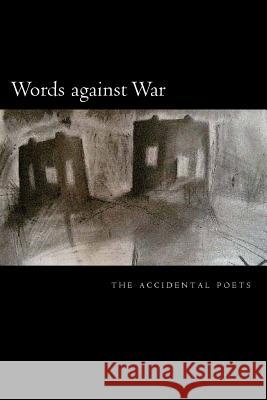 Words against War: the accidental poets Fuller, Kevin 9781502522559 Createspace - książka