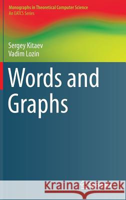 Words and Graphs Sergey Kitaev Vadim Lozin 9783319258577 Springer - książka
