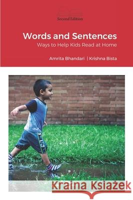 Words and Sentences: Ways to Help Kids Read at Home Krishna Bista, Amrita Bhandari 9798695860757 Independently Published - książka