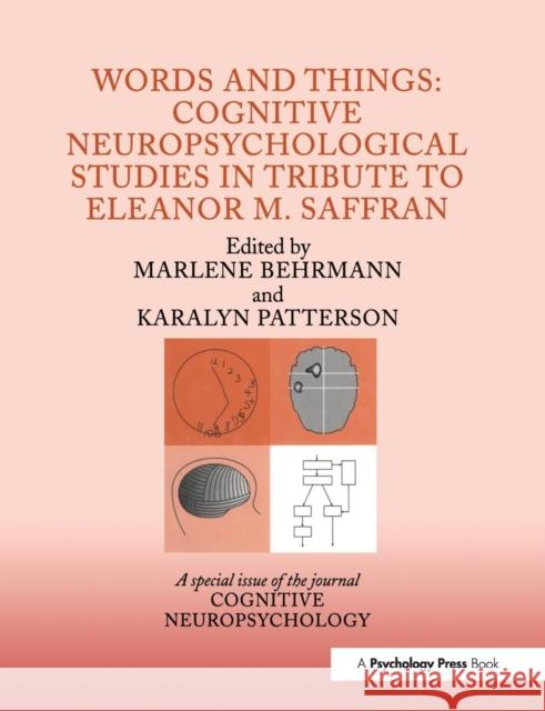 Words and Things: Cognitive Neuropsychological Studies in Tribute to Eleanor M. Saffran: A Special Issue of Cognitive Neuropsychology Marlene Behrmann Karalyn Patterson 9781138877993 Routledge - książka