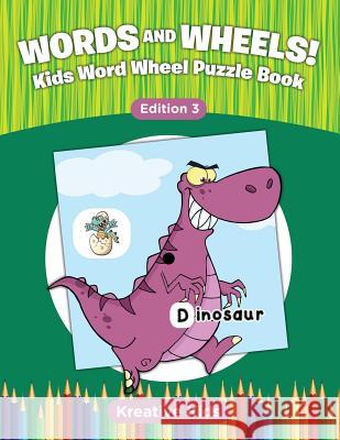 Words and Wheels! Kids Word Wheel Puzzle Book Edition 3 Kreative Kids   9781683776710 Kreative Kids - książka