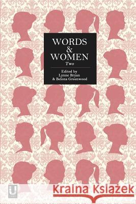 Words and Women: Two Lynne Bryan Belona Greenwood  9781910061152 Unthank Books - książka