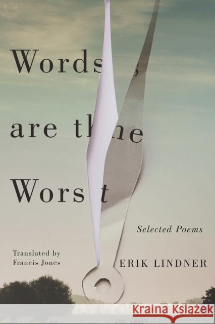 Words Are the Worst: Selected Poems Erik Linder Francis Jones David O'Meara 9781550655834 Signal Editions - książka