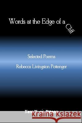 Words at the Edge of a Cliff Rebecca Livingston Pottenger 9781546371359 Createspace Independent Publishing Platform - książka