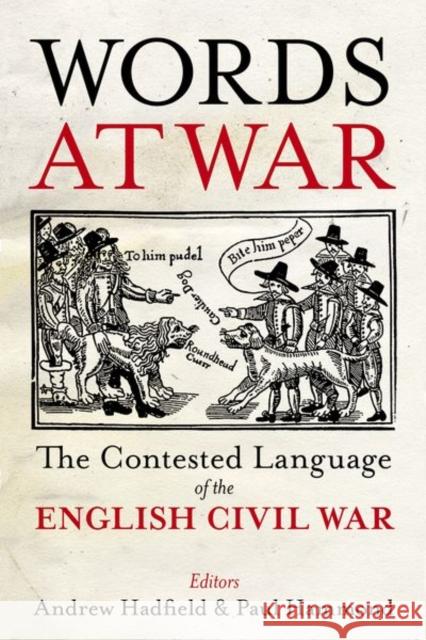 Words at War: The Contested Language of the English Civil War Andrew Hadfield Paul Hammond 9780197267622 Oxford University Press, USA - książka