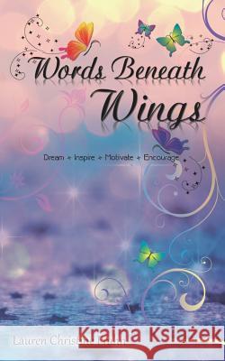 Words Beneath Wings Lauren Christine Frahn 9781477625309 Createspace Independent Publishing Platform - książka