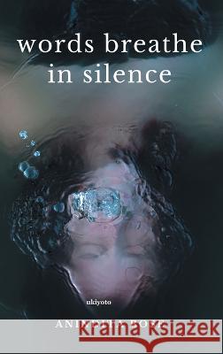 words breathe in silence Anindita Bose 9789357702218 Isekai Labs Llp - Etail - książka