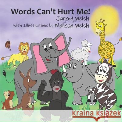 Words Can't Hurt Me! Jarrod Welsh, Melissa Welsh 9798687102636 Independently Published - książka