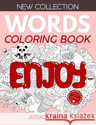 Words Coloring Book: Stress Relieving Motivational Word Designs For Anger Release, Adult Relaxation And Meditation Jessica Parks 9781099713040 Independently Published - książka