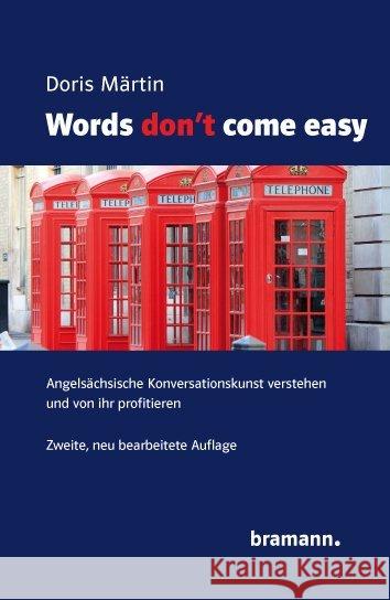 Words don't come easy : Angelsächsische Konversationskunst verstehen und von ihr profitieren Märtin, Doris 9783959030052 Bramann - książka