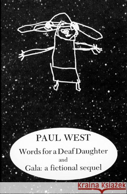 Words for a Deaf Daughter and Gala: A Fictional Sequel Paul West 9781564780362 Dalkey Archive Press - książka