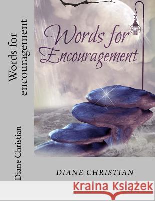 Words for encouragement Christian, Diane 9781519550583 Createspace Independent Publishing Platform - książka