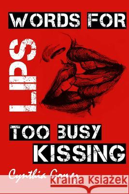 Words for Lips Too Busy Kissing Cynthia Gomez 9781365052088 Lulu.com - książka