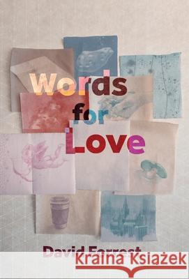 Words for Love David Forrest 9781068287428 Rock Paper Salt Books Ltd - książka