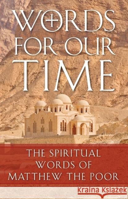Words for Our Time: The Spiritual Words of Matthew the Poor Abba Matta 9781936270453 Ancient Faith Publishing - książka
