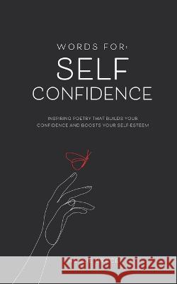 Words for: Self-Confidence Wendy Schoonjans Hollie Grace  9798223025450 Hollie Grace - książka