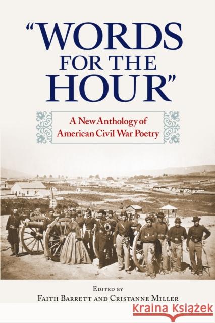 Words for the Hour: A New Anthology of American Civil War Poetry Barrett, Faith 9781558495098 University of Massachusetts Press - książka