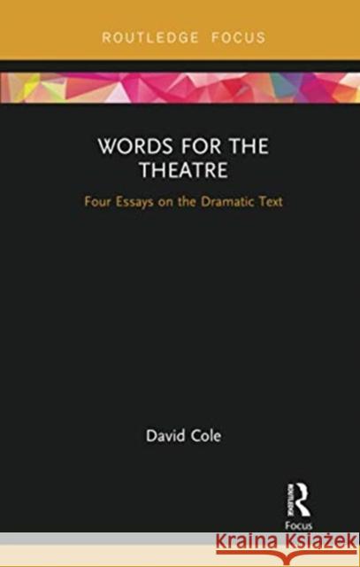 Words for the Theatre: Four Essays on the Dramatic Text David Cole 9780367728052 Routledge - książka