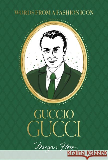 Words from a Fashion Icon: Guccio Gucci Megan Hess 9781761451362 Hardie Grant Books - książka