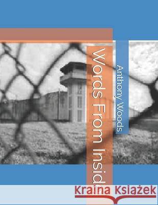 Words From Inside Anthony Woods 9798519261722 Independently Published - książka