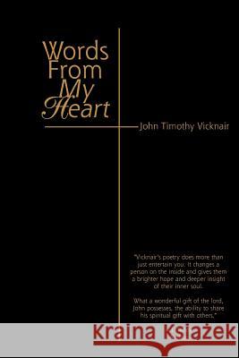 Words From My Heart John Timothy Vicknair 9780595281077 iUniverse - książka