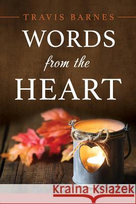 Words from the Heart Travis Barnes 9781545616017 Xulon Press - książka