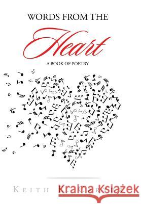 Words from the Heart: A Book of Poetry Keith E Carter 9781524540722 Xlibris - książka