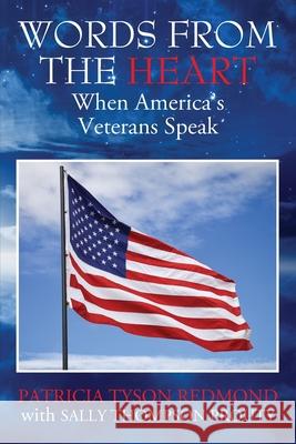 Words from the Heart: When America's Veterans Speak Patricia Tyson Redmond Sally Thompson Prouty 9781977232885 Outskirts Press - książka